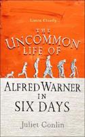 The Uncommon Life of Alfred Warner in Six Days