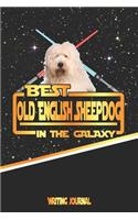 Best Old English Sheepdog in the Galaxy Writing Journal
