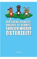 Der Fuchs, er kotzt. Das Reh, es schreit. Endlich wieder Osterzeit! Notizbuch