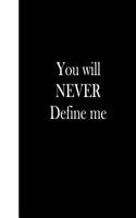 You Will Never Define Me