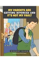 My Parents Are Getting Divorced and It's Not My Fault
