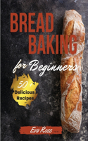 Bread Baking For Beginners