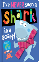I've Never Seen a Shark in a Scarf