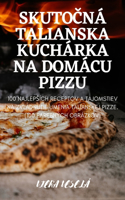 SkutoČná Talianska Kuchárka Na Domácu Pizzu