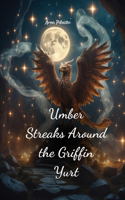 Umber Streaks Around the Griffin Yurt