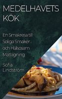 Medelhavets Kök: En Smakresa till Soliga Smaker och Hälsosam Matlagning