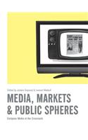 Media, Markets and Public Spheres