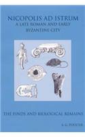 Nicopolis Ad Istrum III: A Late Roman and Early Byzantine City: The Finds and the Biological Remains