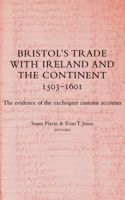 Bristol's Trade with Ireland and the Continent, 1503-1601