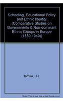 Schooling, Educational Policy and Ethnic Identity (Comparative Studies on Governments & Non-dominant Ethnic Groups in Europe (1850-1940))
