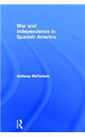 War and Independence In Spanish America