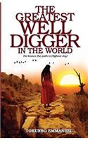 The Greatest Well-Digger In The World