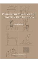 Dating the Tombs of the Egyptian Old Kingdom