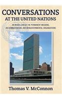 Conversations at the United Nations: An Inside Look at the Permanent Missions, Un Administration, and Nongovernmental Organizations