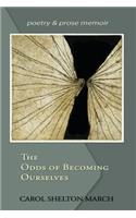 Odds of Becoming Ourselves