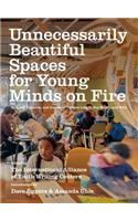 Unnecessarily Beautiful Spaces for Young Minds on Fire