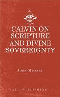 Calvin on Scripture and Divine Sovereignty