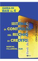 Guida Di Base Sistema Di Controllo del Rischio Di Credito: (4 Analisi del Rischio Di Credito)