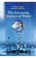Emerging Science of Water
