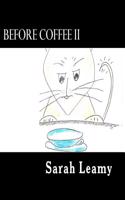 Before Coffee II