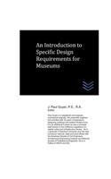 An Introduction to Specific Design Requirements for Museums