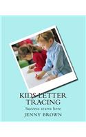 Kids letter tracing: Success starts here(1 Kid's Letter Tracing)
