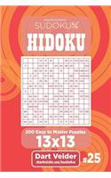 Sudoku Hidoku - 200 Easy to Master Puzzles 13x13 (Volume 25)