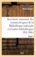 Inventaire Sommaire Des Manuscrits Grecs de la Bibliothèque Nationale: Et Des Autres Bibliothèques de Paris Et Des Départements. Partie 1