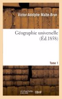 Géographie Universelle. Tome 1