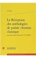 La Reception Des Anthologies de Poesie Chinoise Classique