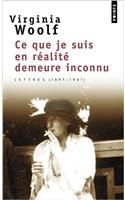 Ce Que Suis En R'Alit' Demeure Inconnu. Lettres (1901-1941)