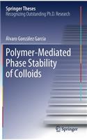 Polymer-Mediated Phase Stability of Colloids