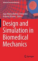 Design and Simulation in Biomedical Mechanics: (146 Advanced Structured Materials)
