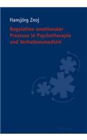 Regulation emotionaler Prozesse in Psychotherapie und Verhaltensmedizin