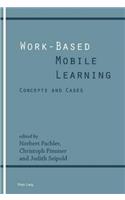 Work-Based Mobile Learning: Concepts and Cases