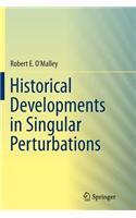 Historical Developments in Singular Perturbations