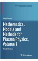 Mathematical Models and Methods for Plasma Physics, Volume 1