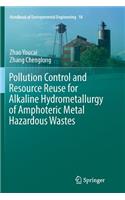 Pollution Control and Resource Reuse for Alkaline Hydrometallurgy of Amphoteric Metal Hazardous Wastes