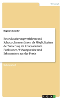 Restrukturierungsverfahren und Schutzschirmverfahren als Möglichkeiten der Sanierung im Krisenstadium. Funktionen, Wirkungsweise und Erkenntnisse aus der Praxis