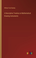 Descriptive Treatise on Mathematical Drawing Instruments
