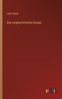 vorgeschichtliche Europa