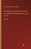 Beitrag zur Geschichte der Armee mit Bezug auf die Befreiungskriege 1813, 1814 und 1815