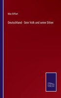 Deutschland - Sein Volk und seine Sitten