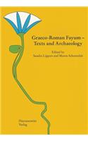 Graeco-Roman Fayum - Texts and Archaeology