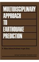 Multidisciplinary Approach to Earthquake Prediction