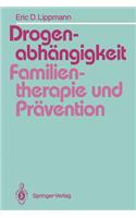 Drogenabhängigkeit: Familientherapie Und Prävention