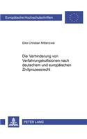 Die Verhinderung Von Verfahrenskollisionen Nach Deutschem Und Europaeischem Zivilprozessrecht: (4339 Europaeische Hochschulschriften Recht)