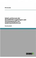 Inhalt und Grenzen der Geschäftsführungsbefugnis und Vertretungsmacht von GmbH-Geschäftsführern