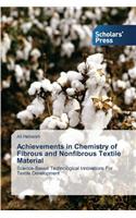 Achievements in Chemistry of Fibrous and Nonfibrous Textile Material