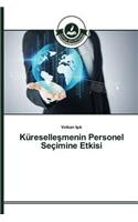 Küreselle&#351;menin Personel Seçimine Etkisi